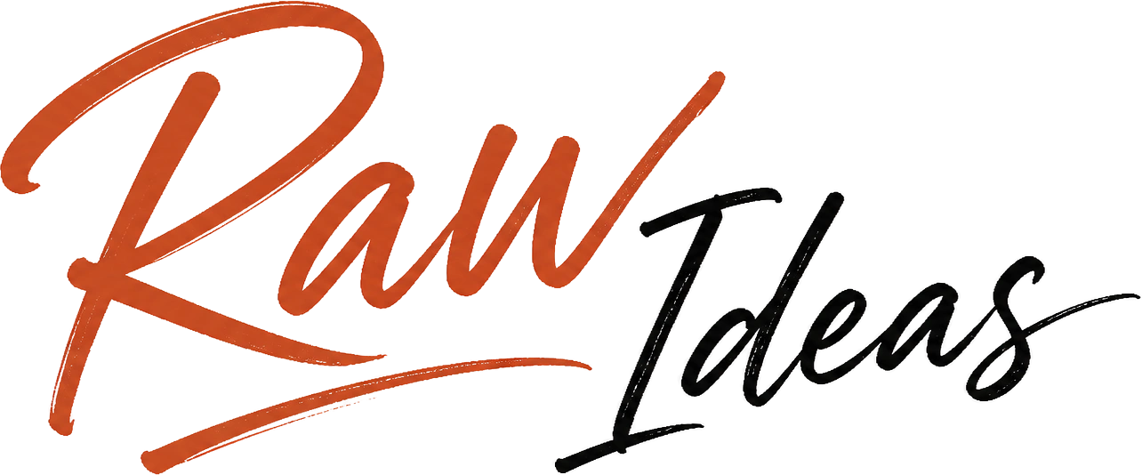 Raw Ideas
